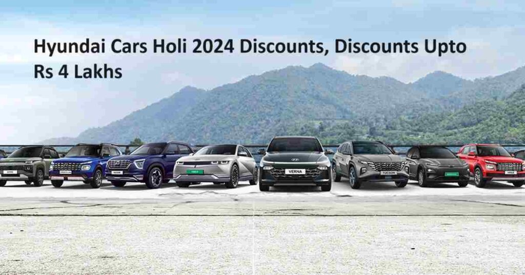 Hyundai Cars Holi 2024 Discounts